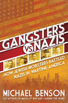 Gangsters vs. Nazis: How Jewish Mobsters Battled Nazis in WW2 Era America cover image