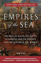 Empires of the Sea: The Siege of Malta, the Battle of Lepanto, and the Contest for the Center of theWorld cover image