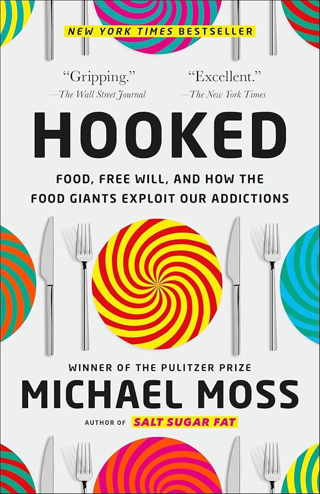 Hooked: Food, Free Will, and How the Food Giants Exploit Our Addictions cover image