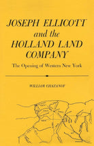 Joseph Ellicott and the Holland Land Company: The Opening of Western New York (New York State Series) cover image