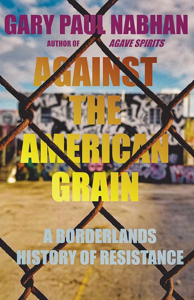 Against the American Grain: A Borderlands History of Resistance cover image