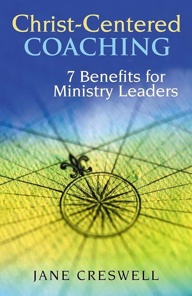 Christ -centered Coaching: 7 Benefits for Ministry Leaders (TCP Leadership Series) cover image