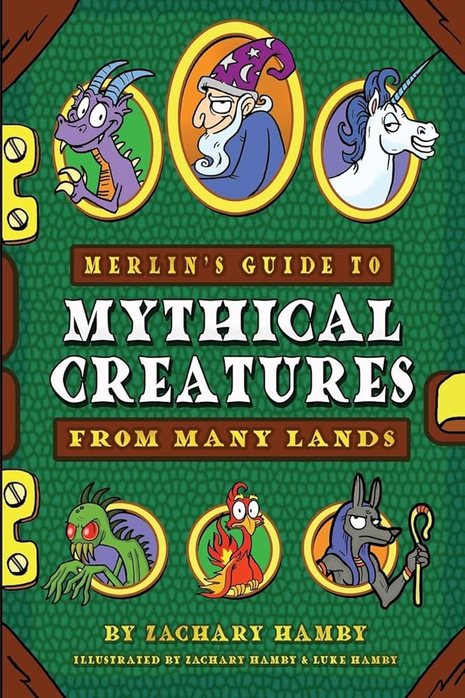 Merlin's Guide to Mythical Creatures from Many Lands: A Mythical Creature Guidebook for Kids cover image