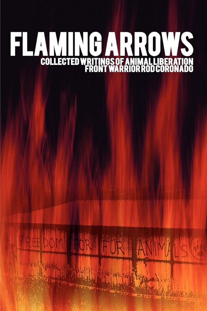 Flaming Arrows: Collected Writings of Animal Liberation Front Activist Rod Coronado cover image