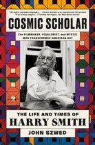Cosmic Scholar: The Life and Times of Harry Smith cover image