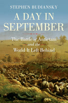 A Day in September: The Battle of Antietam and the World It Left Behind cover image