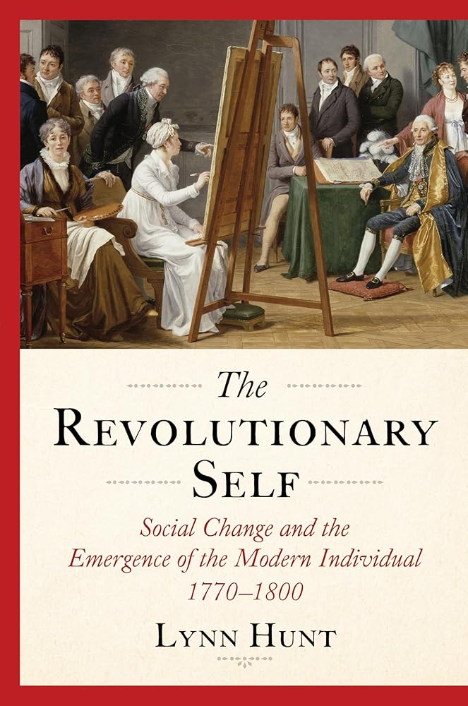 The Revolutionary Self: Social Change and the Emergence of the Modern Individual, 1770-1800 cover image