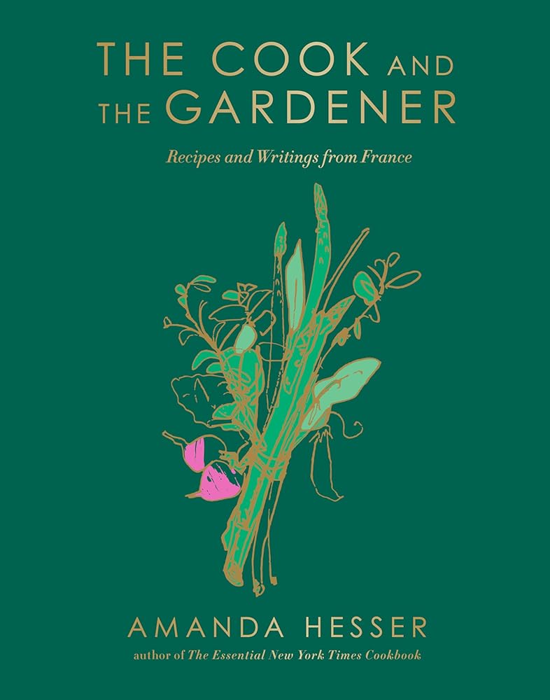 The Cook and the Gardener: Recipes and Writings from France cover image