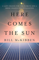 Here Comes the Sun: A Last Chance for the Climate and a Fresh Chance for Civilization cover image