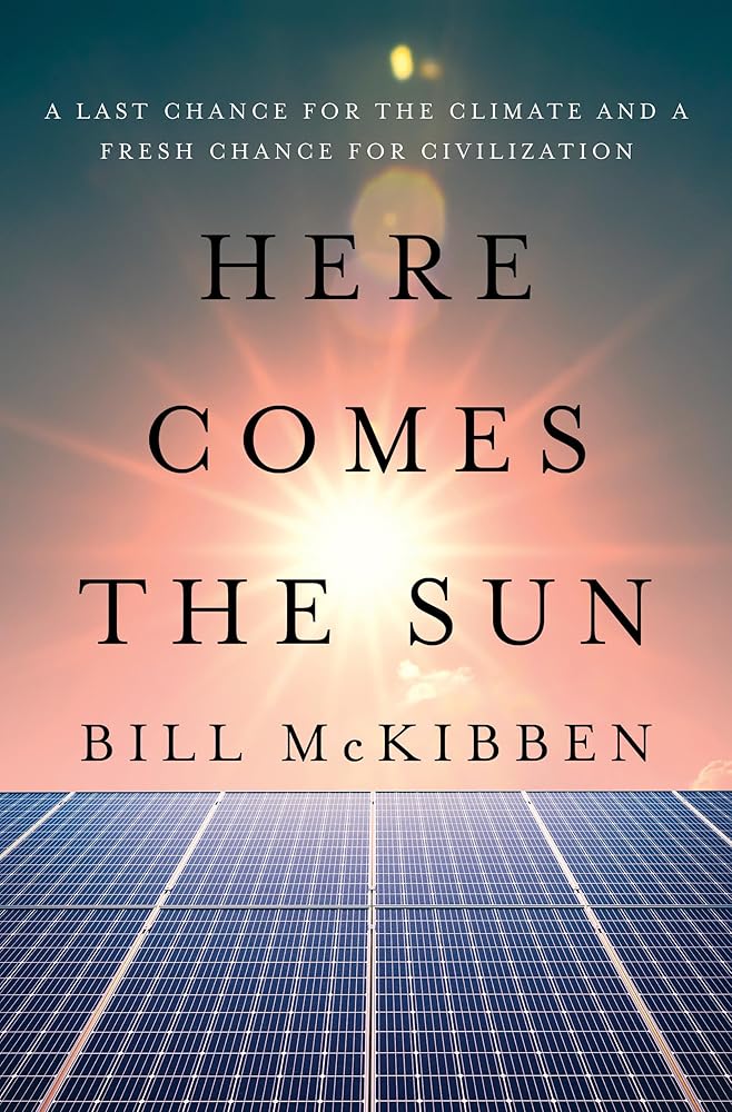 Here Comes the Sun: A Last Chance for the Climate and a Fresh Chance for Civilization cover image