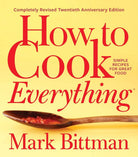 How To Cook Everything―completely Revised Twentieth Anniversary Edition: Simple Recipes for Great Food (How to Cook Everything Series, 1) cover image