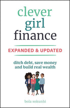 Clever Girl Finance, Expanded & Updated: Ditch Debt, Save Money and Build Real Wealth cover image