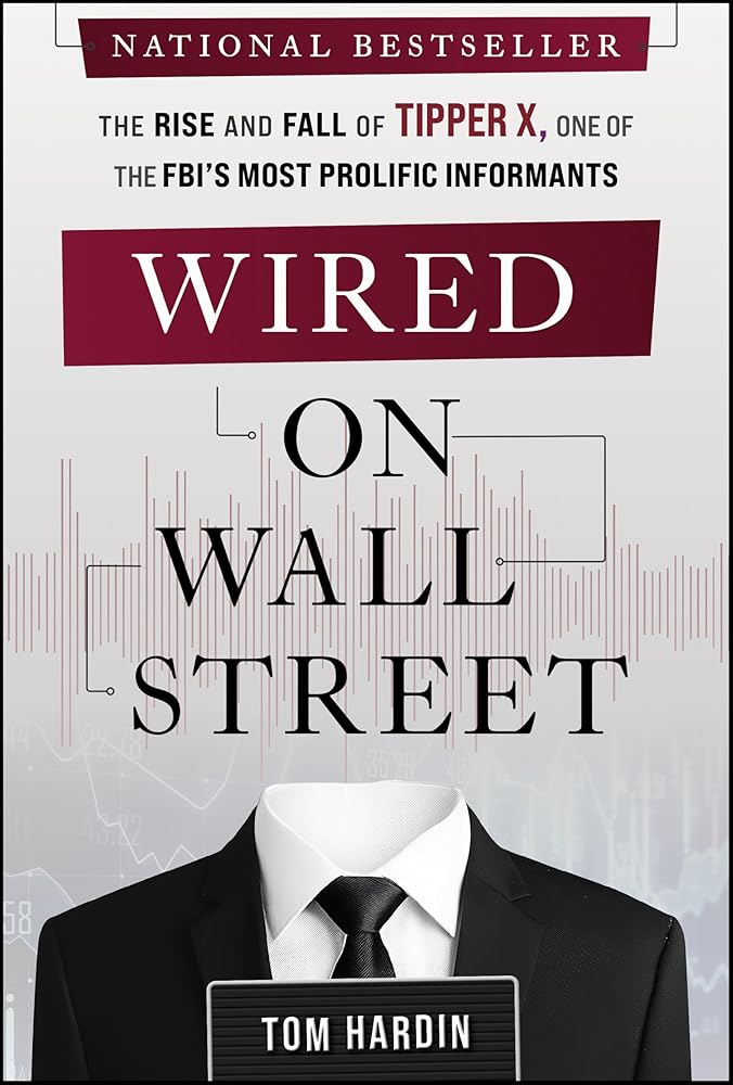 Wired on Wall Street: The Rise and Fall of Tipper X, One of the FBI's Most Prolific Informants cover image