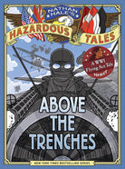 Above the Trenches (Nathan Hale's Hazardous Tales #12): A World War I Flying Ace Tale cover image