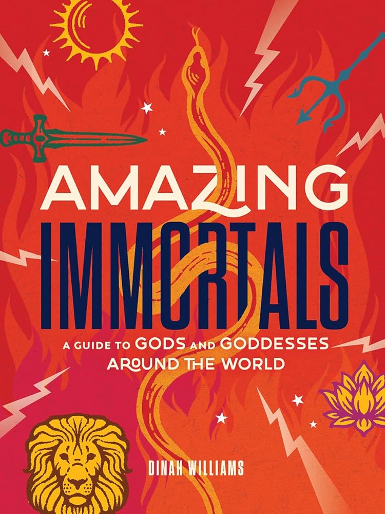 Amazing Immortals: A Guide to Gods and Goddesses Around the World cover image