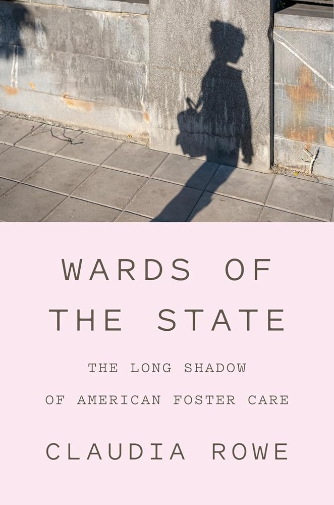 Wards of the State: The Long Shadow of American Foster Care cover image