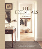 The Essentials: The Art of Interior Design: A Guide to Furnishing, Decorating, and Styling Your Home cover image