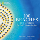 100 Beaches of a Lifetime: The World's Ultimate Shorelines (100 of a Lifetime) cover image