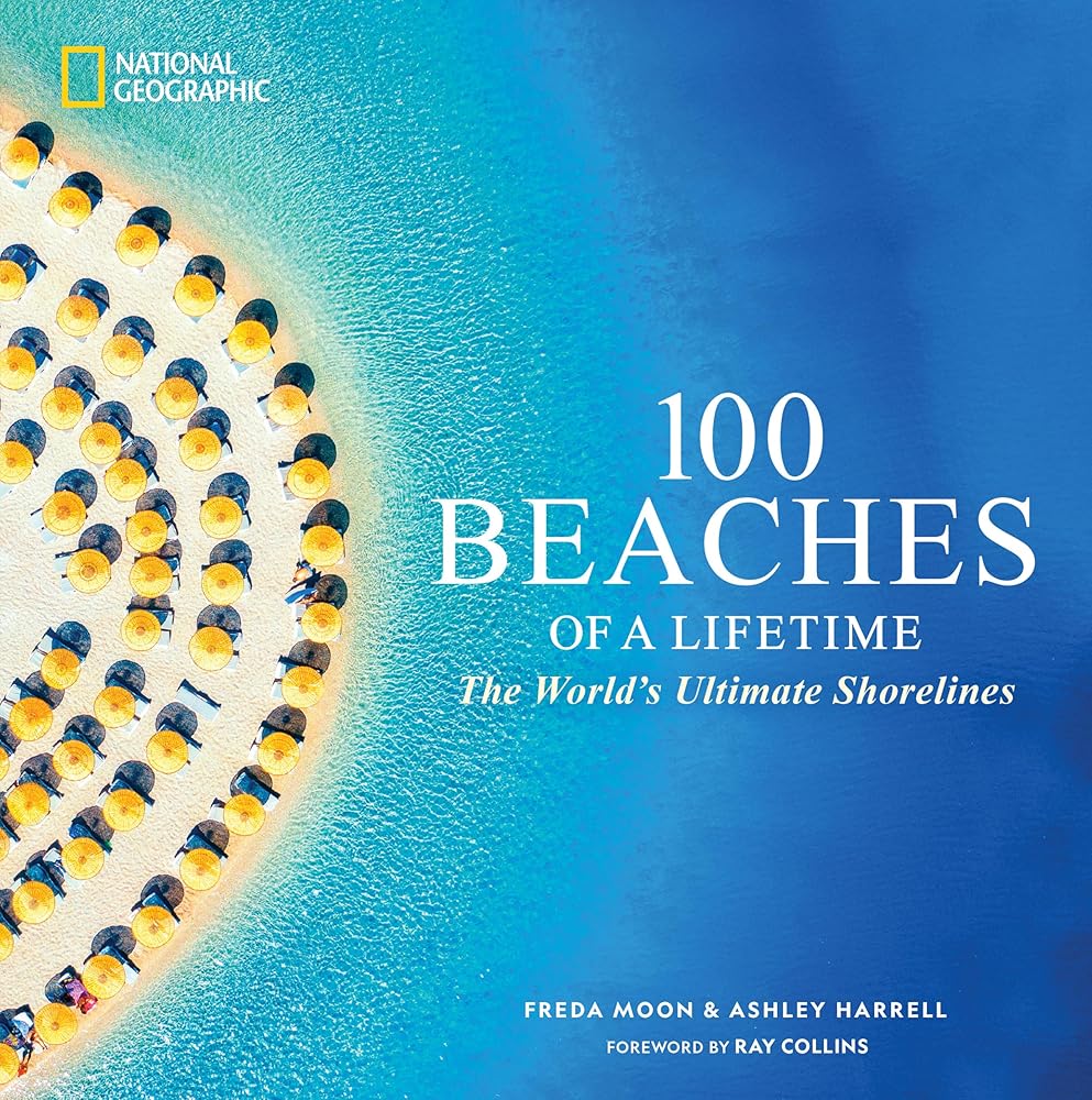 100 Beaches of a Lifetime: The World's Ultimate Shorelines (100 of a Lifetime) cover image
