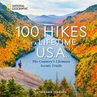 100 Hikes of a Lifetime U.S.A.: The Country's Ultimate Scenic Trails (100 of a Lifetime) cover image