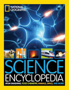 National Geographic Kids Science Encyclopedia: Atom Smashing, Food Chemistry, Animals, Space, and More! cover image