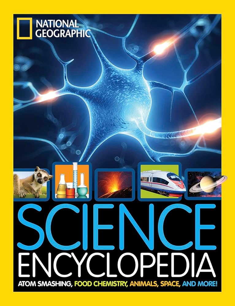 National Geographic Kids Science Encyclopedia: Atom Smashing, Food Chemistry, Animals, Space, and More! cover image