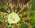 The Tree Lady: The True Story of How One Tree-Loving Woman Changed a City Forever cover image