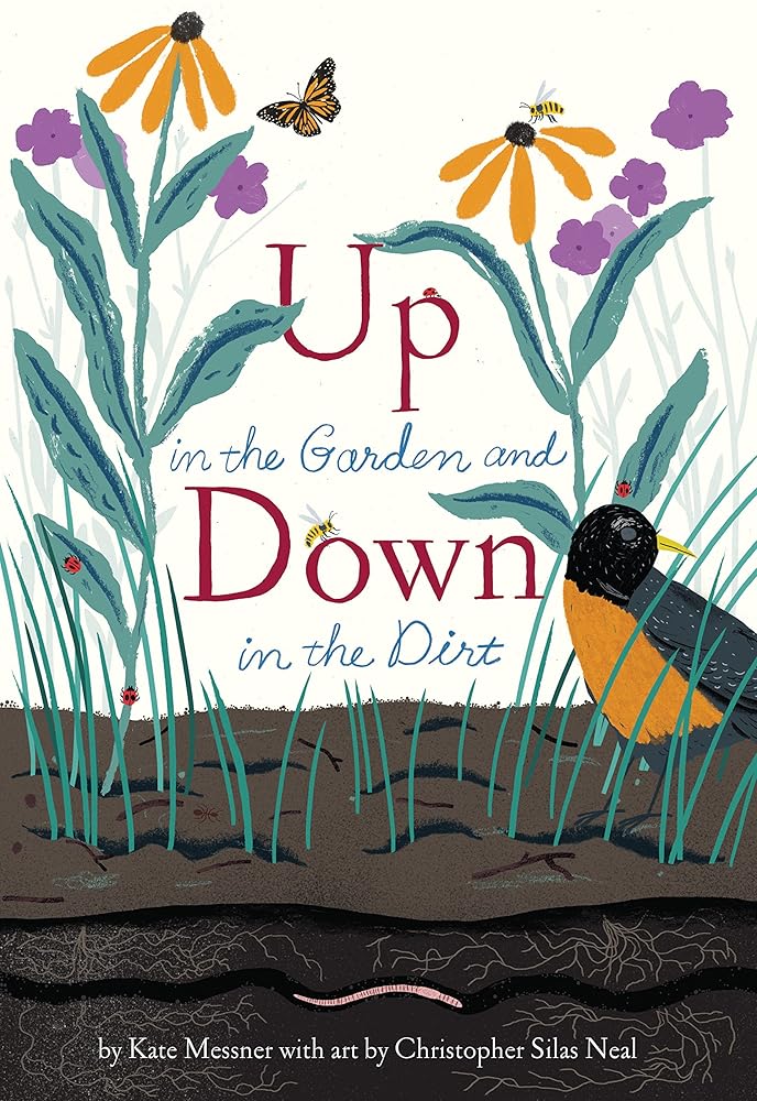 Up in the Garden and Down in the Dirt: (Spring Books for Kids, Gardening for Kids, Preschool Science Books, Children's Nature Books) (Over and Under) cover image