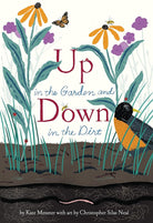 Up in the Garden and Down in the Dirt: (Spring Books for Kids, Gardening for Kids, Preschool Science Books, Children's Nature Books) (Over and Under) cover image