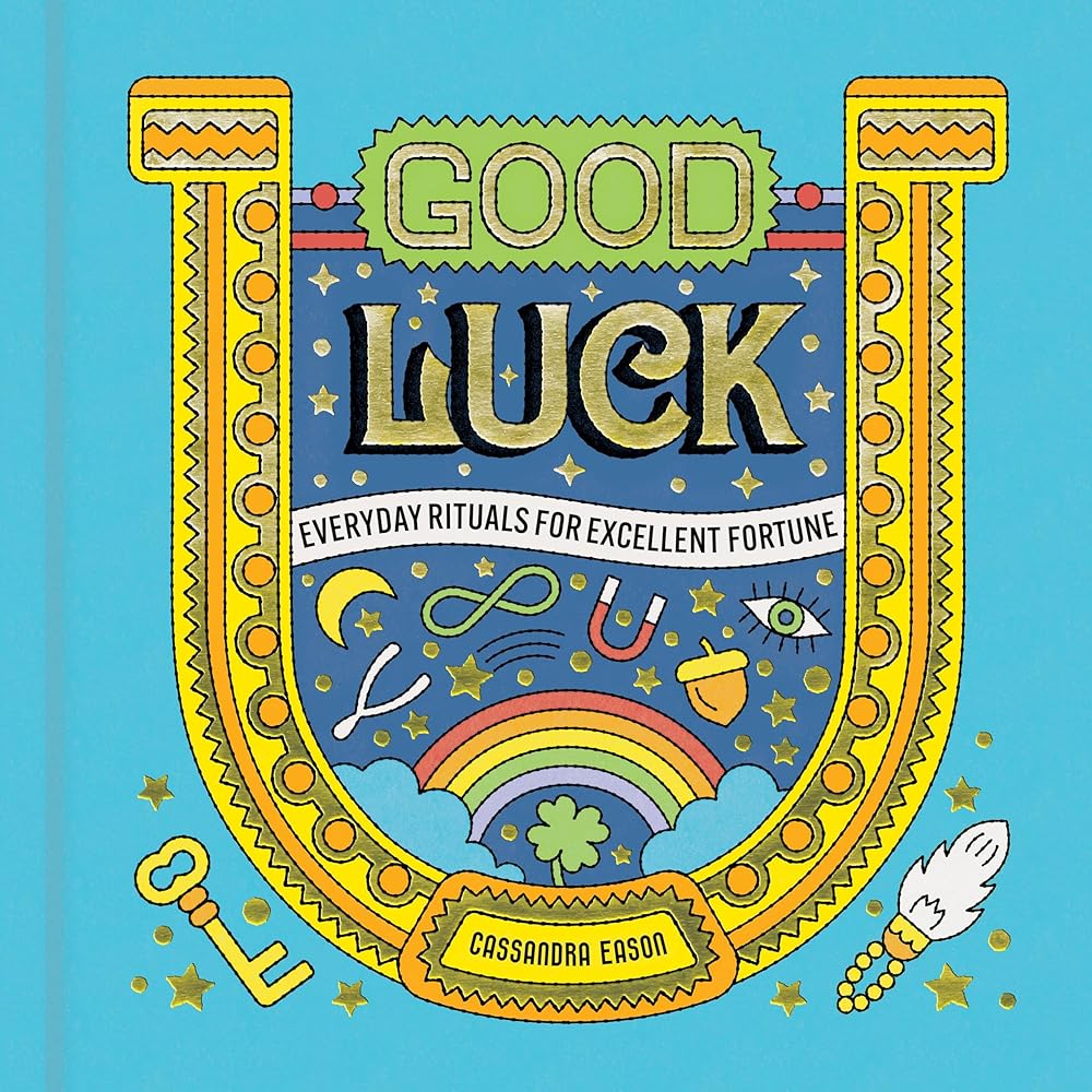 Good Luck: Everyday Rituals for Excellent Fortune cover image