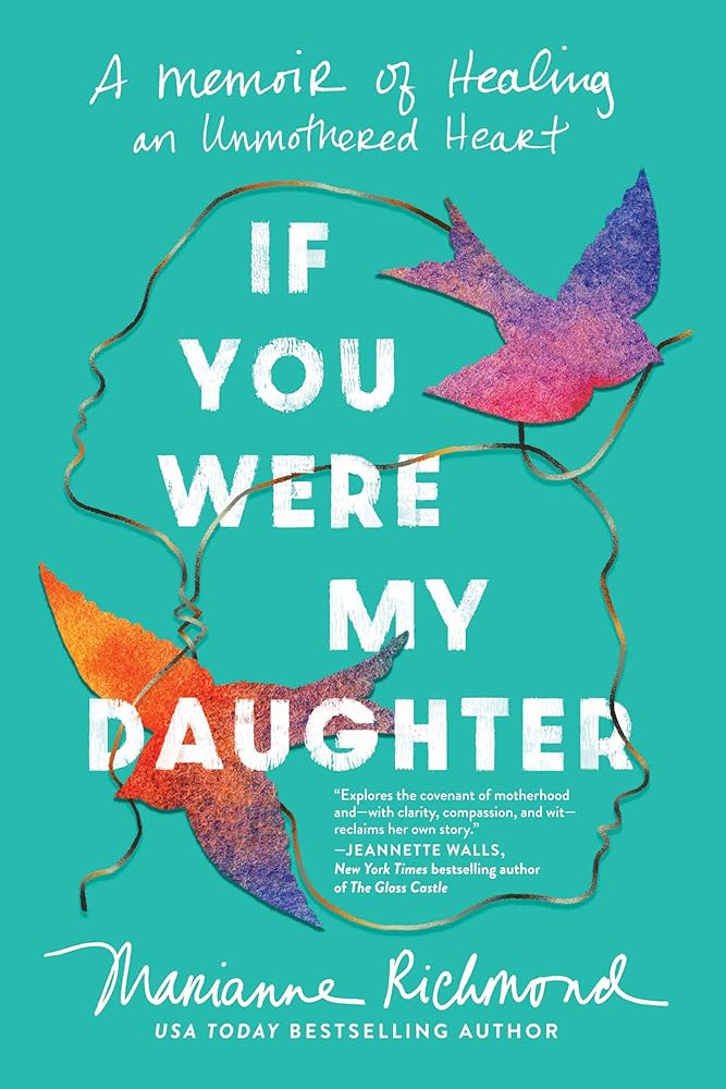 If You Were My Daughter: A Memoir of Healing an Unmothered Heart cover image