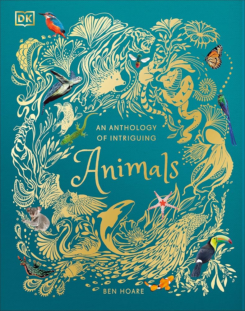 An Anthology of Intriguing Animals (DK Children's Anthologies) cover image
