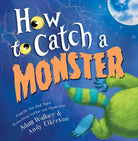How to Catch a Monster: A Halloween Picture Book for Kids About Conquering Fears! cover image