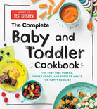 The Complete Baby and Toddler Cookbook: The Very Best Baby and Toddler Food Recipe Book (America's Test Kitchen Kids) cover image