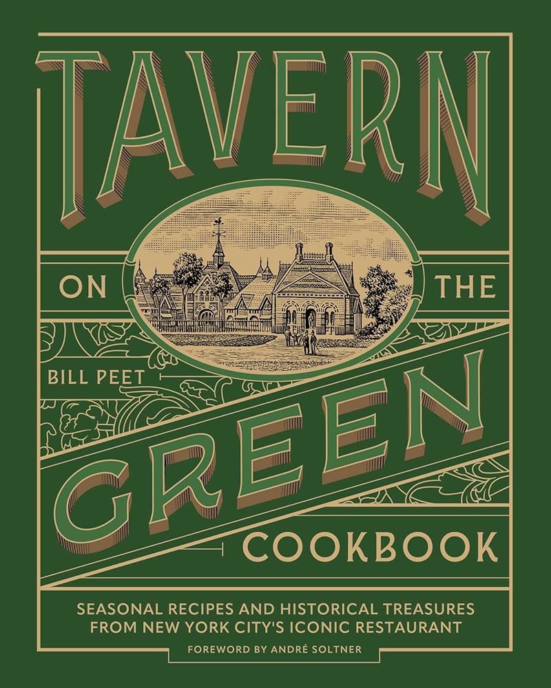 Tavern on the Green Cookbook: Seasonal Recipes and Historical Treasures from New York City's Iconic Restaurant cover image