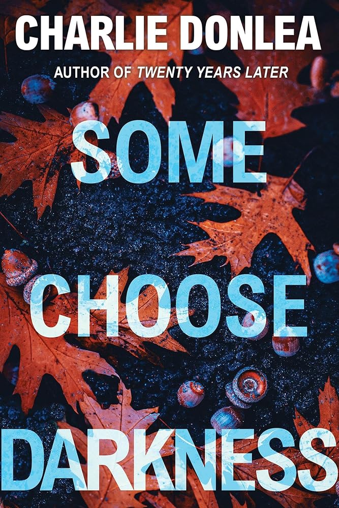 Some Choose Darkness (A Rory Moore/Lane Phillips Novel) cover image