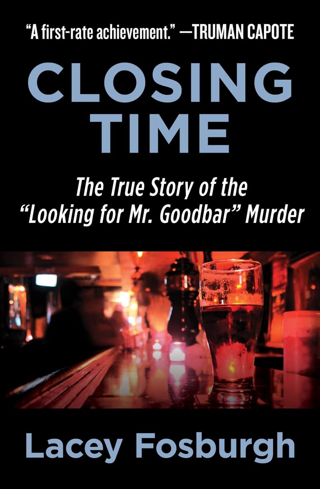 Closing Time: The True Story of the "Looking for Mr. Goodbar" Murder cover image