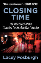 Closing Time: The True Story of the "Looking for Mr. Goodbar" Murder cover image