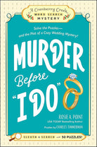 Murder Before "I Do": Book 3: Solve the Puzzles―and the Plot of a Cozy Wedding Mystery! (A Cranberry Creek Word Search Mystery) cover image