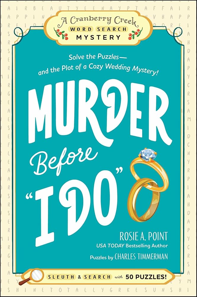 Murder Before "I Do": Book 3: Solve the Puzzles―and the Plot of a Cozy Wedding Mystery! (A Cranberry Creek Word Search Mystery) cover image