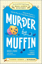 Murder by Muffin: Book 2: Solve the Puzzles―and the Plot of a Cozy Bakery Mystery! (A Cranberry Creek Word Search Mystery) cover image