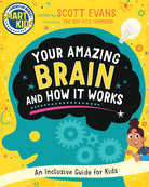 Your Amazing Brain and How It Works: An Inclusive Guide for Kids (Smart Kids by American Mensa®) cover image