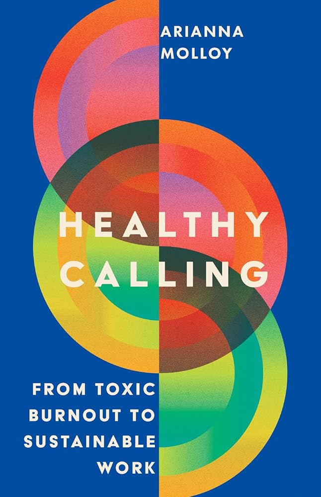 Healthy Calling: From Toxic Burnout to Sustainable Work cover image