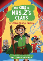 The Kids in Mrs. Z's Class: The Legend of Memo Castillo (The Kids in Mrs. Z's Class, 4) cover image