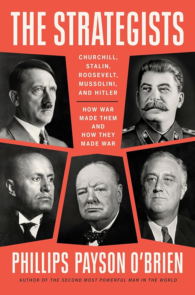 The Strategists: Churchill, Stalin, Roosevelt, Mussolini, and Hitler--How War Made Them and How They Made War cover image