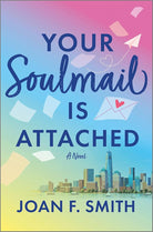 Your Soulmail Is Attached: A Novel cover image