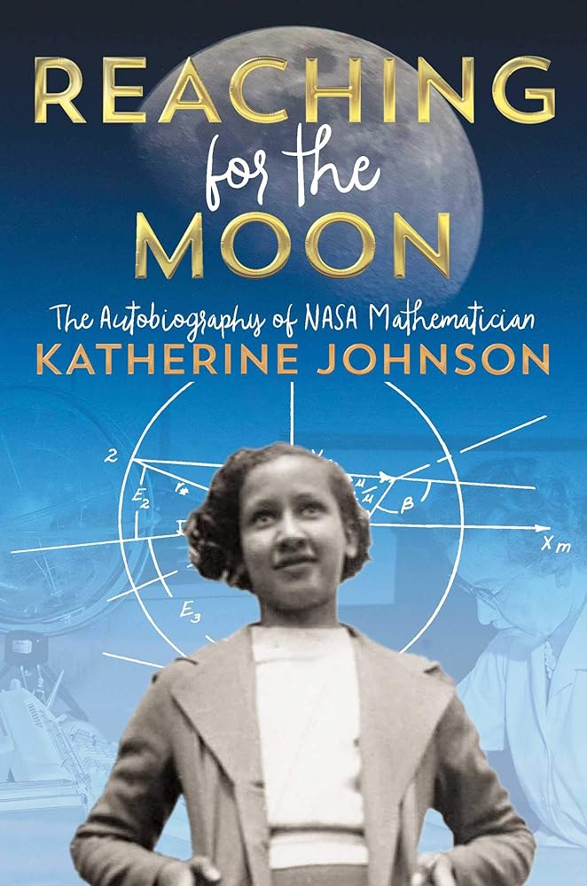 Reaching for the Moon: The Autobiography of NASA Mathematician Katherine Johnson cover image
