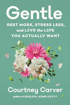 Gentle: Rest More, Stress Less, and Live the Life You Actually Want cover image