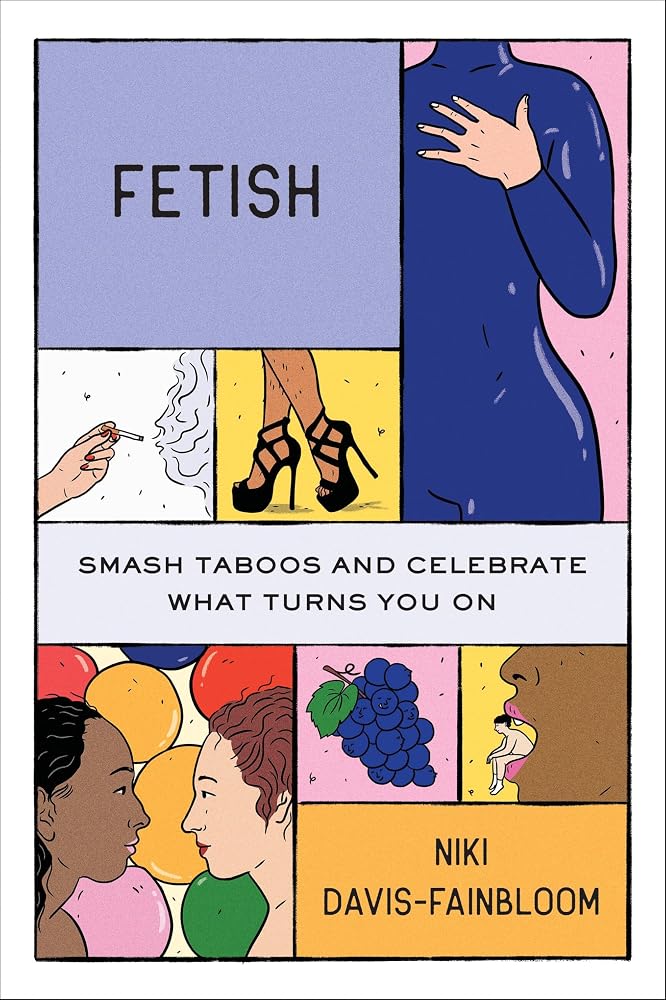Fetish: Smash Taboos and Celebrate What Turns You On cover image