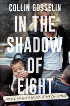 In the Shadow of Eight: Surviving the Reality of My Childhood cover image